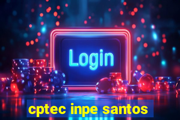 cptec inpe santos